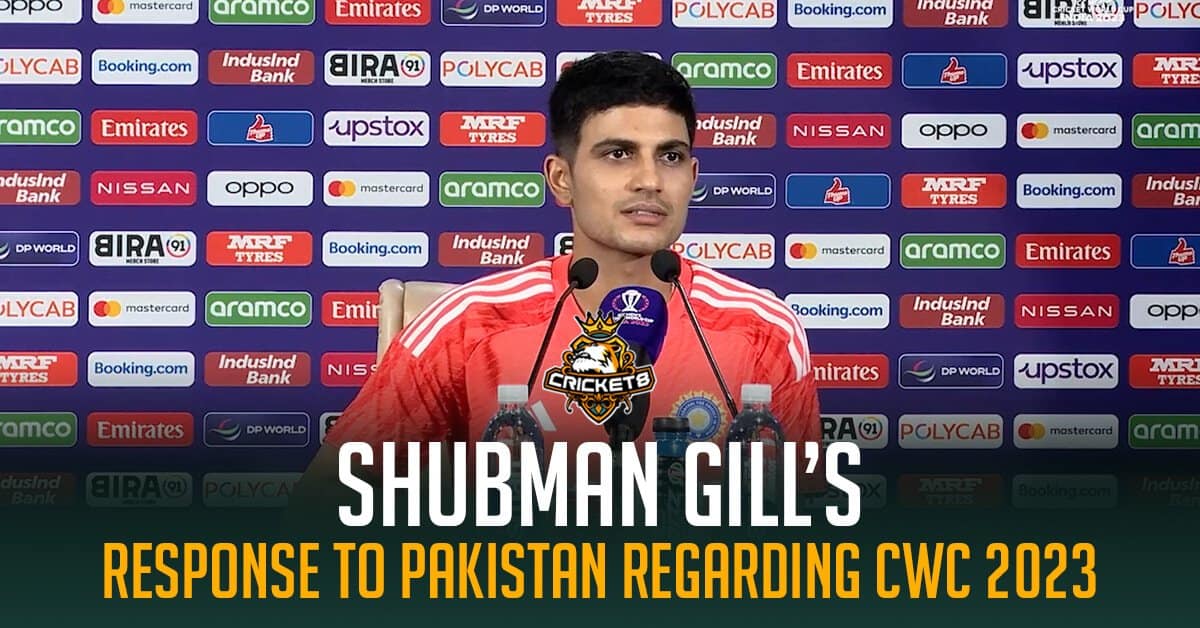 Shubman Gill's Response To Pakistan Regarding CWC 2023