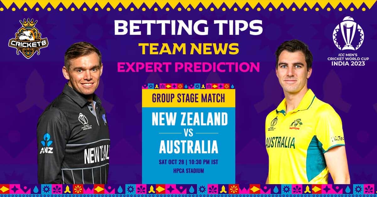 Expert Analysis of AUS Vs. NZ World Cup 2023, Preview, Betting Tips, and More!