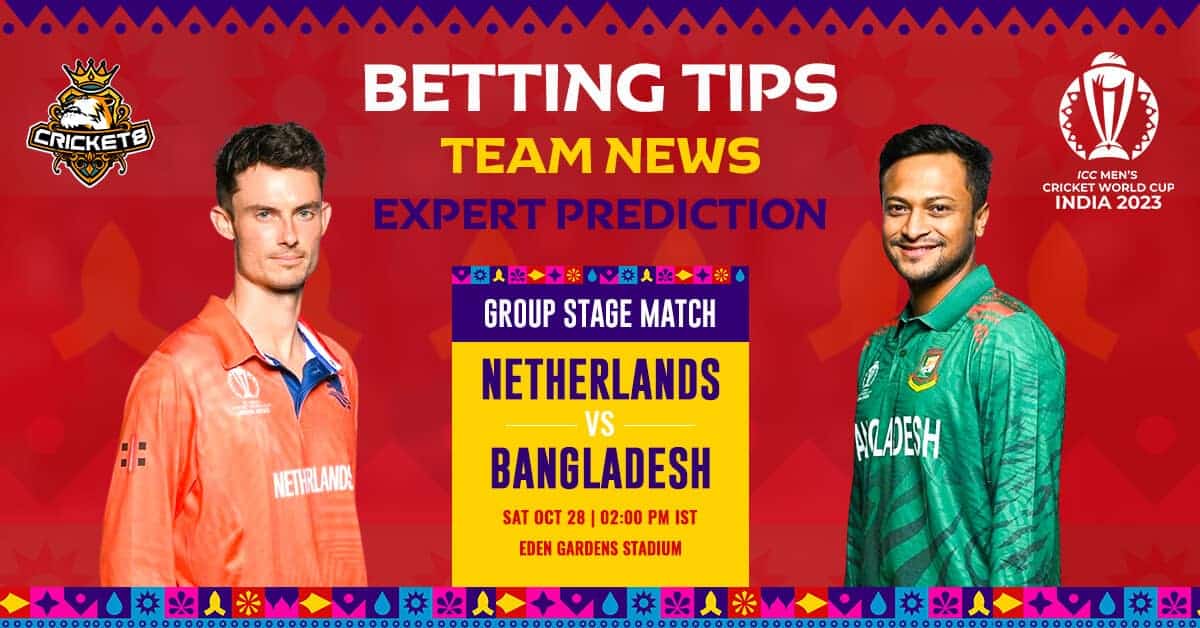 Expert Analysis of NED Vs. BAN World Cup 2023, Preview, Betting Tips, and More!