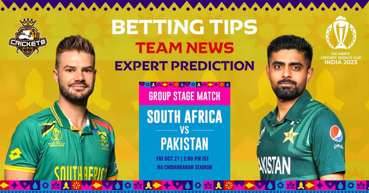 Expert Analysis of PAK Vs. SA World Cup 2023, Preview, Betting Tips, and More!