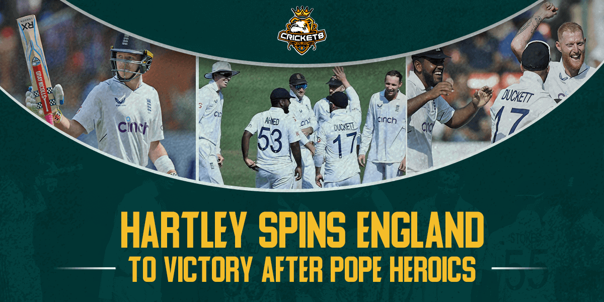 Hartley Spins England to Victory after Pope Heroics