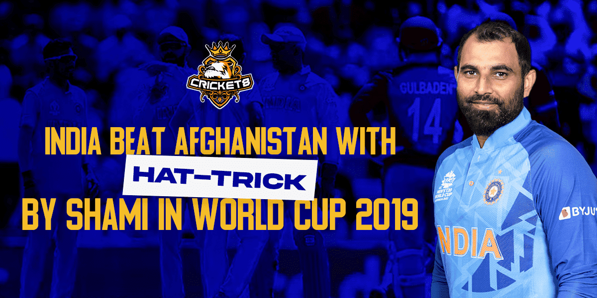 India Beat Afghanistan With Hat-Trick By Shami In World Cup 2019.